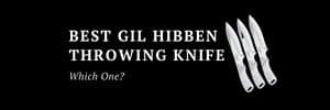 Best Gil Hibben Throwing Knife